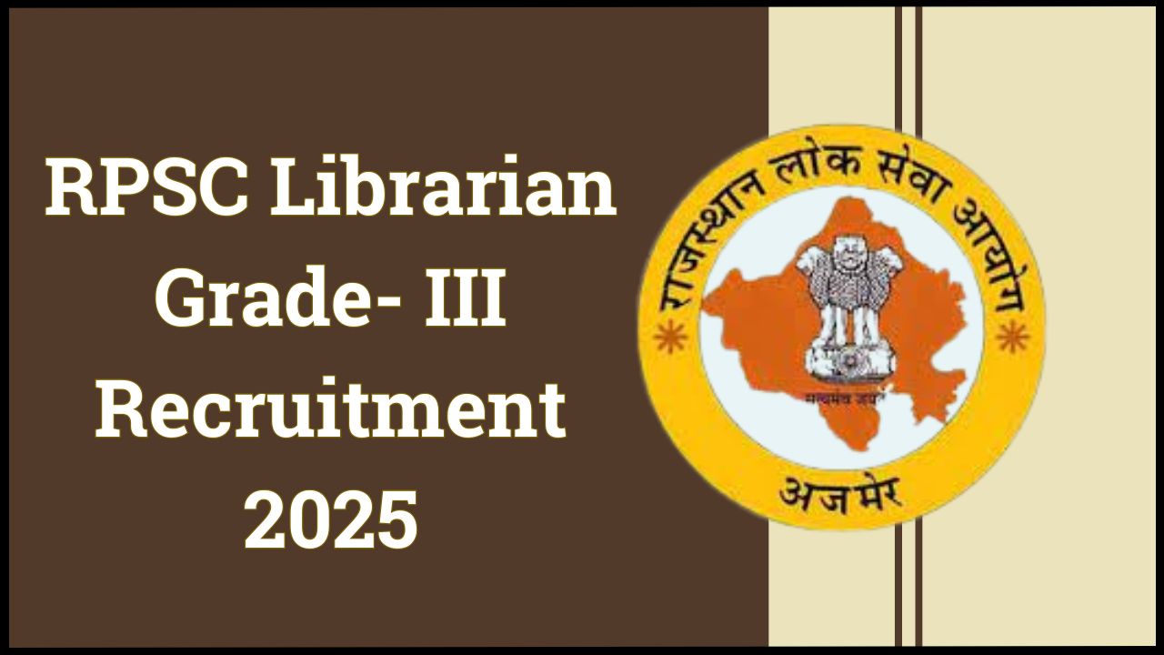 RPSC Librarian Grade 3 Recruitment 2025 RPSC Librarian Grade 3 Recruitment 2025