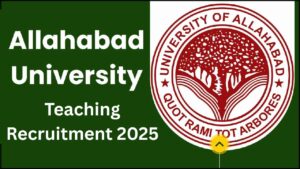 Allahabad University Teaching Recruitment 2025