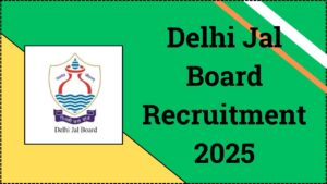 Delhi Jal Board Recruitment 2025