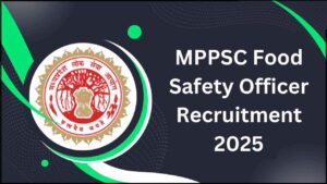 MPPSC Food Safety Officer Recruitment 2025