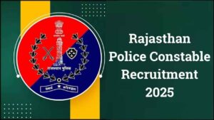 Rajasthan Police Constable Recruitment 2025