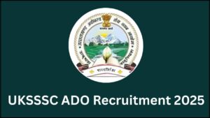 UKSSSC Assistant Development Officer Recruitment 2025