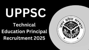 UPPSC Technical Education Principal Recruitment 2025