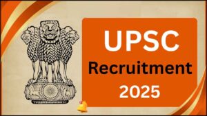 UPSC Recruitment 2025