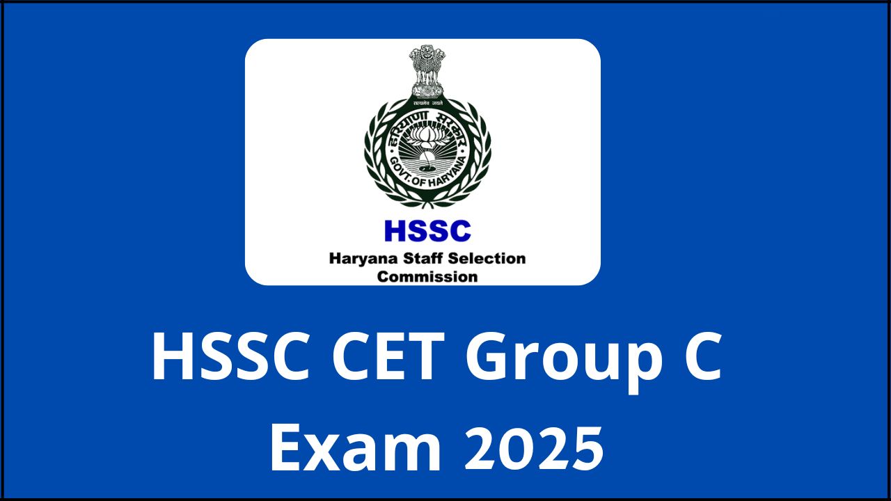Haryana HSSC CET Group C Exam 2025 Haryana HSSC CET Group C Exam 2025