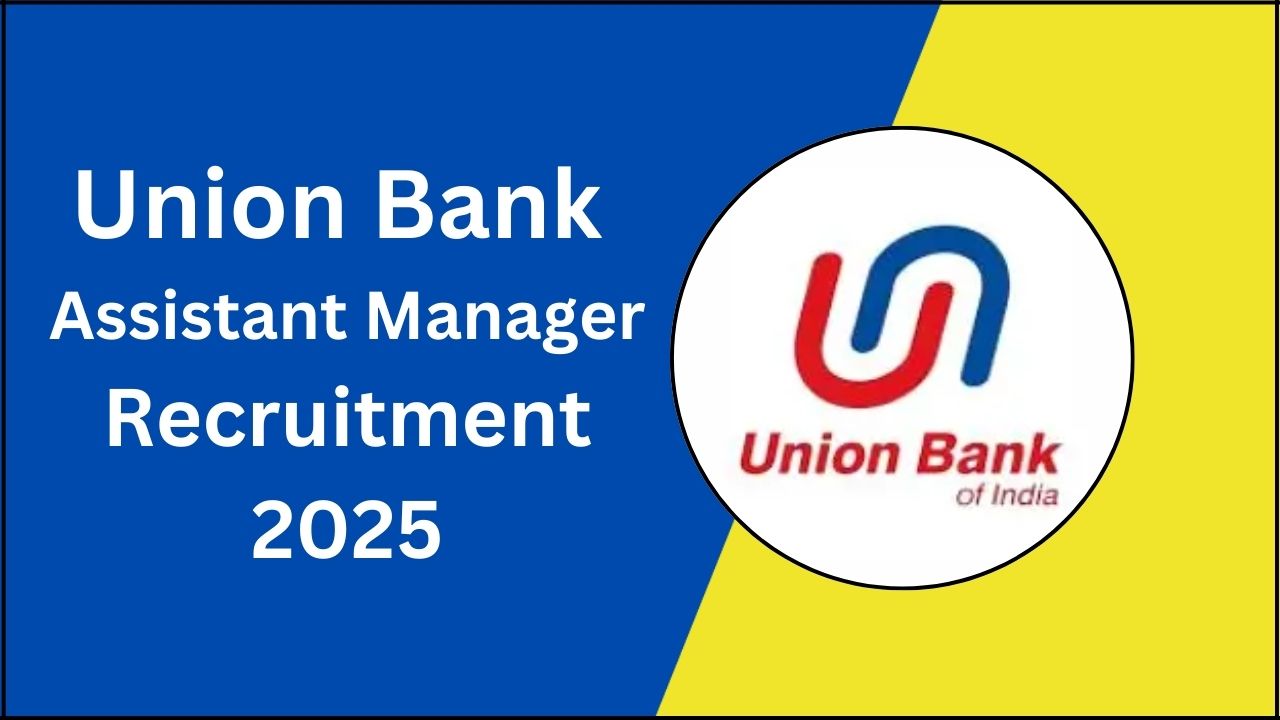 Union Bank Assistant Manager Recruitment 2025 Union Bank Assistant Manager Recruitment 2025