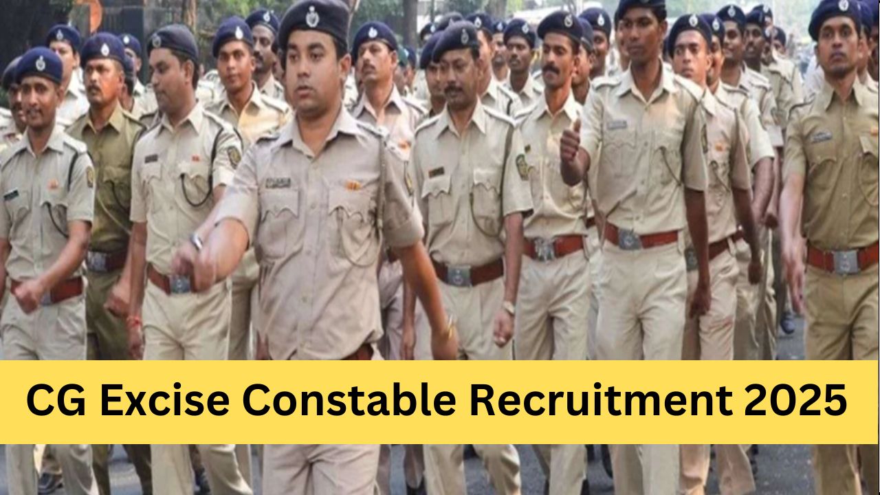 CG Excise Constable Recruitment 2025 CG Excise Constable Recruitment 2025