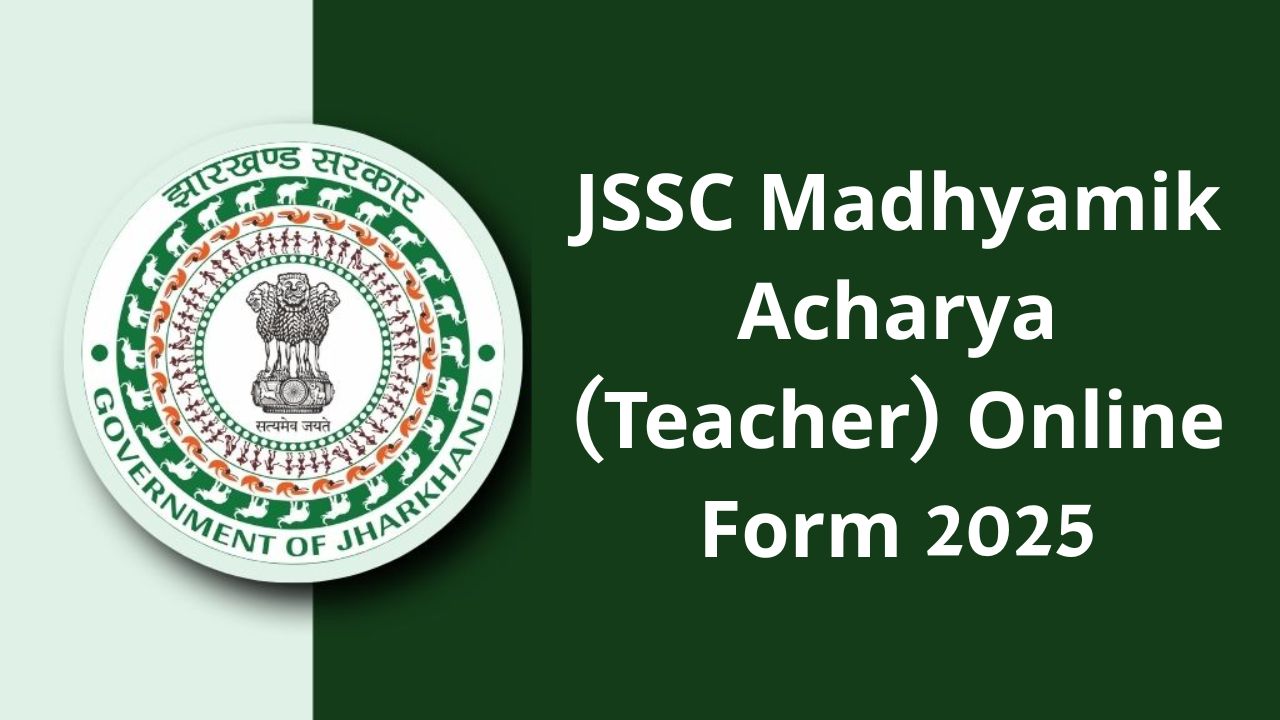 JSSC Madhyamik Acharya Teacher Online Form 2025