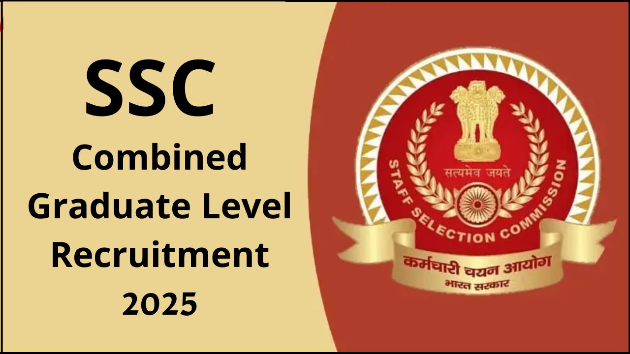 SSC Combined Graduate Level Recruitment 2025 SSC Combined Graduate Level Recruitment 2025