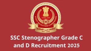 SSC Stenographer Grade C and D Recruitment 2025