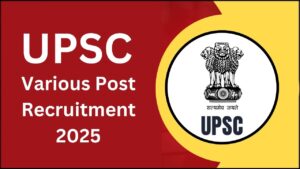 UPSC Various Post Recruitment 2025