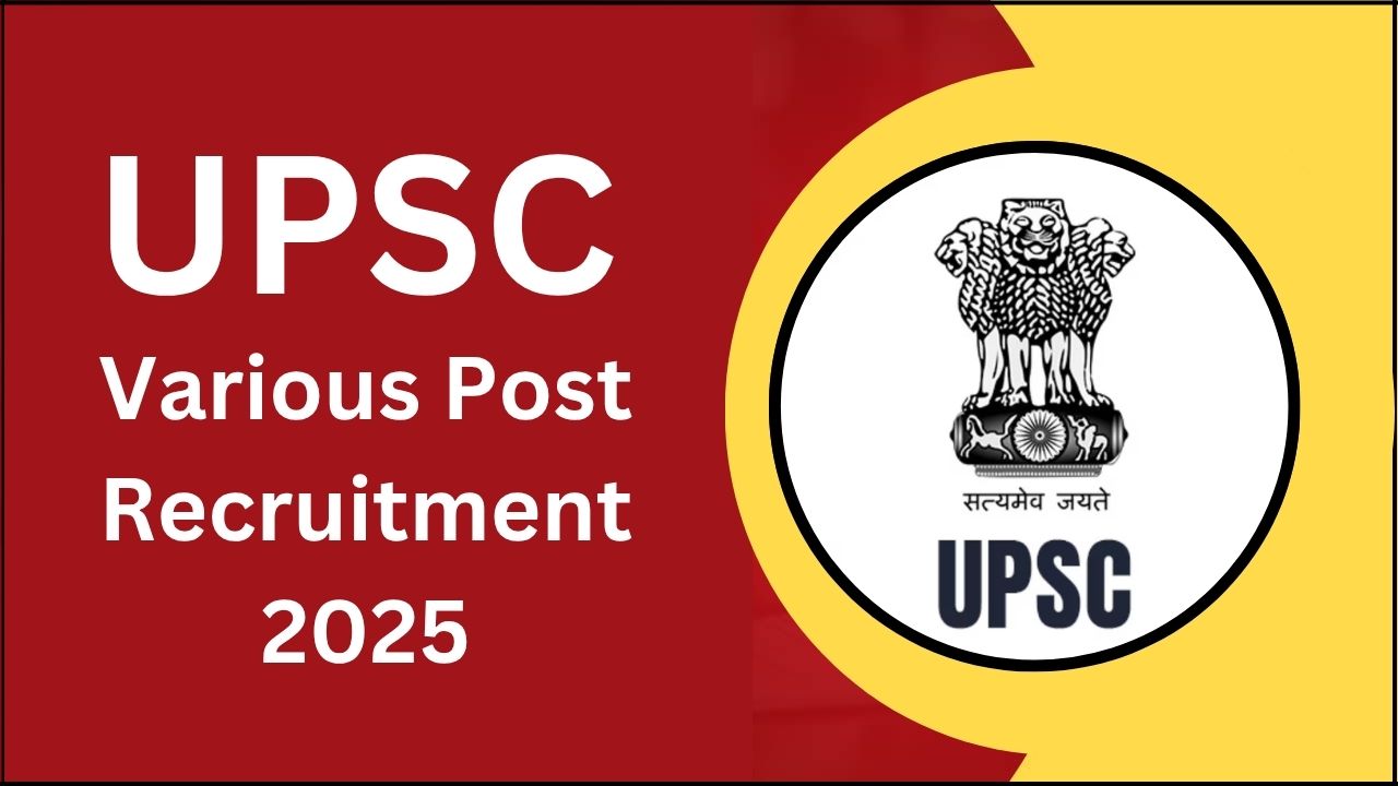 UPSC Various Post Recruitment 2025 UPSC Various Post Recruitment 2025