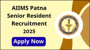 AIIMS Patna Senior Resident Recruitment 2025