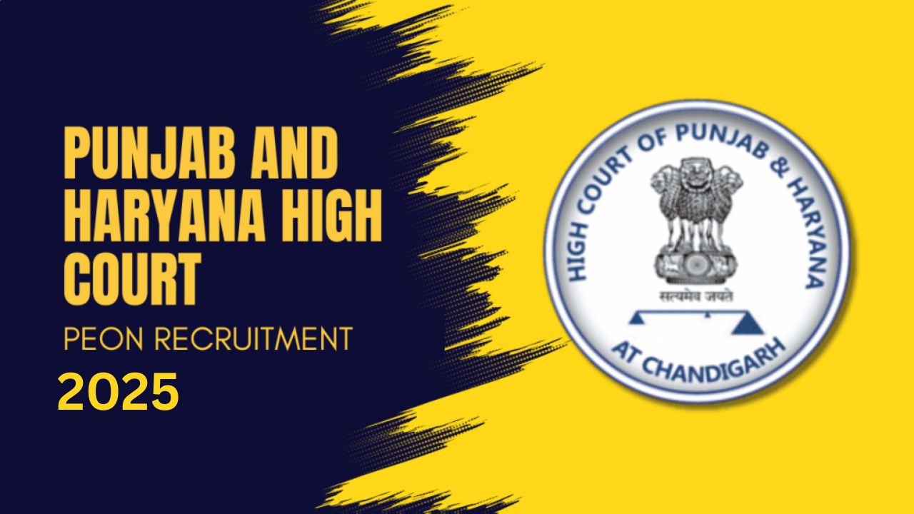 Panjab and Haryana High Court Peon Recruitment 2025 Panjab and Haryana High Court Peon Recruitment 2025