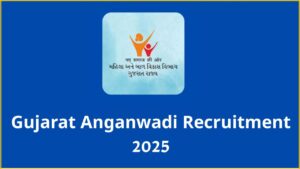 Gujarat Anganwadi Recruitment 2025