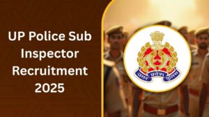 UP Police Sub Inspector Recruitment 2025